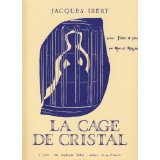 Ibert J La Cage de Cristal